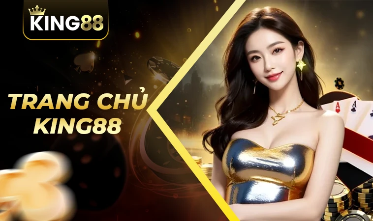 King88 - Nhà Cái King 88 - Trang Chủ Cá Cược Online Hàng Đầu VN